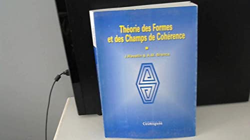 9782909781655: Thorie des formes et des champs de cohrence Tome 1: Thorie des formes et des champs de cohrence