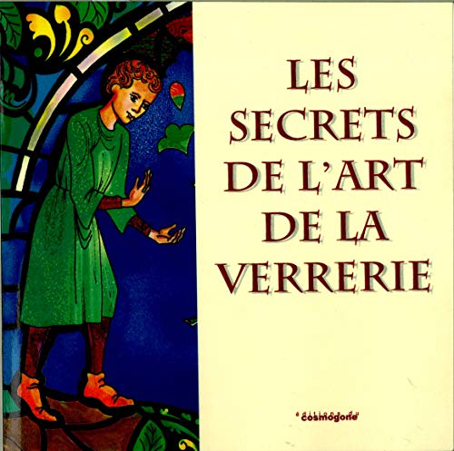 Beispielbild fr Les secrets de l'Art de la Verrerie zum Verkauf von Ammareal