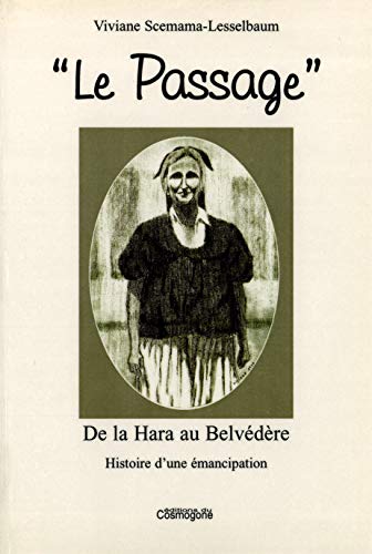9782909781921: Le Passage. De La Hara Au Belvedere, Histoire D'Une Emancipation