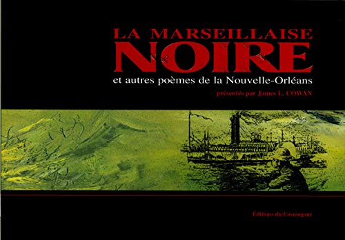 Beispielbild fr La Marseillaise Noire et autres pomes franais des Croles de couleur de la Nouvelle-Orlans (1862-1869) zum Verkauf von Ammareal