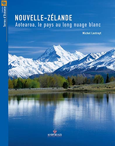 Imagen de archivo de Nouvelle-Zlande - Aotearoa, le pays au long nuage blanc a la venta por Ammareal