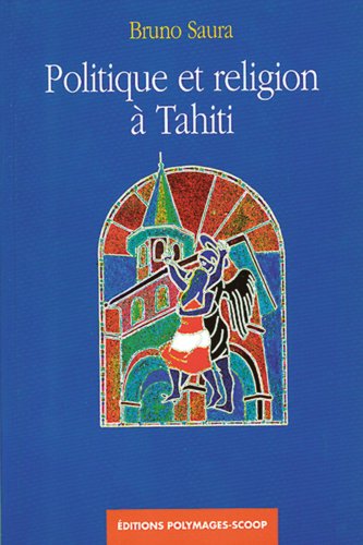 Stock image for POLITIQUE ET RELIGION A TAHITI for sale by Le-Livre