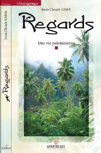 Imagen de archivo de Regards : Une vie polynsienne a la venta por medimops