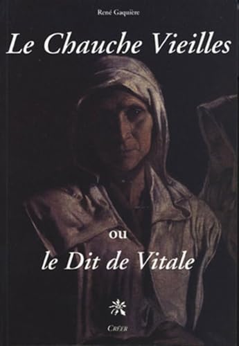 Beispielbild fr Le Chauche Vieilles ou Le Dit de Vitale zum Verkauf von Librairie La Canopee. Inc.