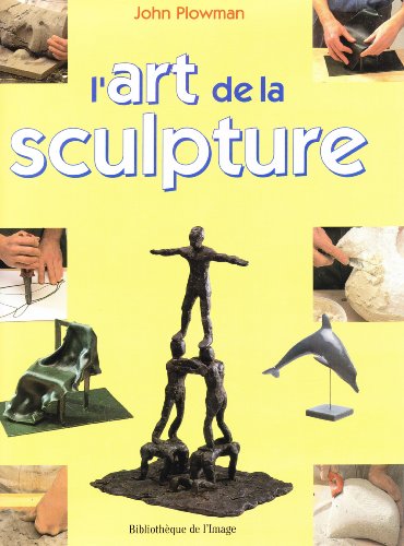 Imagen de archivo de L'art de la sculpture a la venta por Ammareal