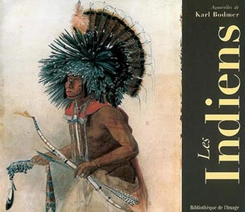 Stock image for Karl Bodmer - Les Indiens (French edition) for sale by Hennessey + Ingalls