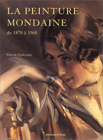 La Peinture Mondaine de 1870 ? 1960.