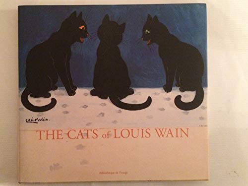 Stock image for The Cats of Louis Wain; Die Katzen Von Louis Wain; Les Chats De Louis Wain for sale by Book Deals