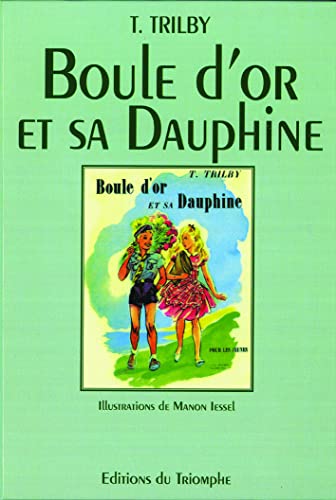 Imagen de archivo de BOULE D'OR ET SA DAUPHINE a la venta por Librairie rpgraphic