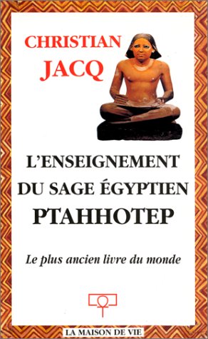 Beispielbild fr L'Enseignement du sage gyptien Ptahhotep : Le Plus Ancien Livre du monde zum Verkauf von medimops