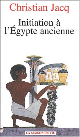 Initiation Ã: l'Egypte ancienne (9782909816418) by Jacq, Christian