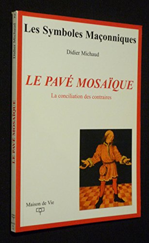Beispielbild fr Le pav mosaque : "La conciliation des contraires" zum Verkauf von medimops