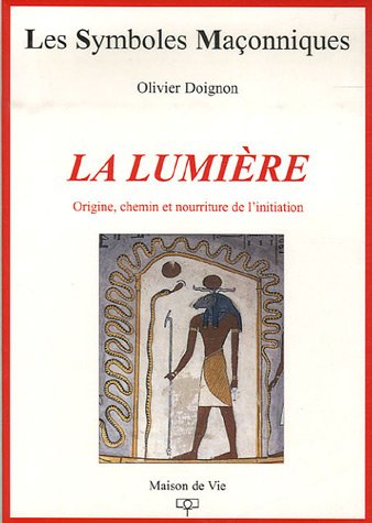Beispielbild fr La lumire : Origine, chemin et nourriture de l'initiation zum Verkauf von medimops