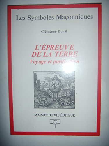 9782909816968: L'preuve de la terre: Voyage et purification