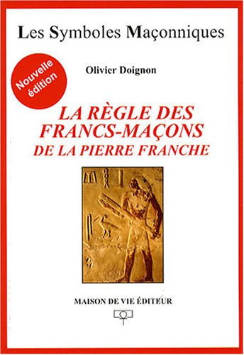 Beispielbild fr La rgle des francs-maons de la pierre franche zum Verkauf von medimops