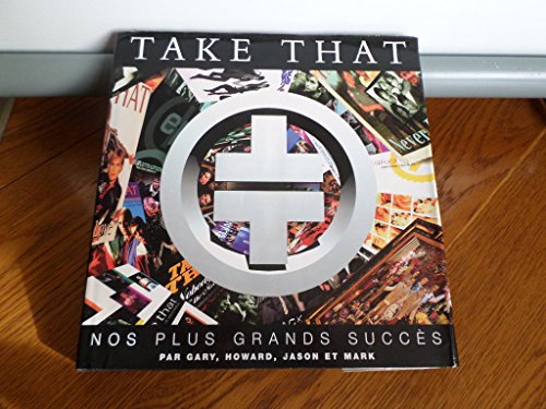 Imagen de archivo de Take that : Nos plus grands succs a la venta por LeLivreVert