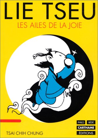 Lie Tseu: les ailes de la joie (9782909830094) by Tsai, Chih Chung