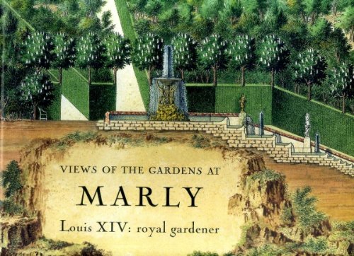 Stock image for Views of the Gardens at Marly : Louis XIV: Royal Gardener for sale by TextbookRush
