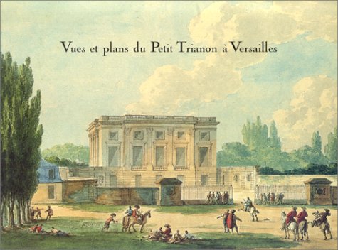 Stock image for Vues et plans du Petit Trianon  Versailles for sale by medimops