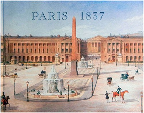 Beispielbild fr Paris 1837: Views of Some Monuments in Paris Completed During the Reign of Louis-Philippe I: With Portfolios zum Verkauf von HPB-Diamond