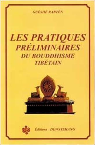 Imagen de archivo de Les pratiques prliminaires du bouddhisme tibtain a la venta por medimops