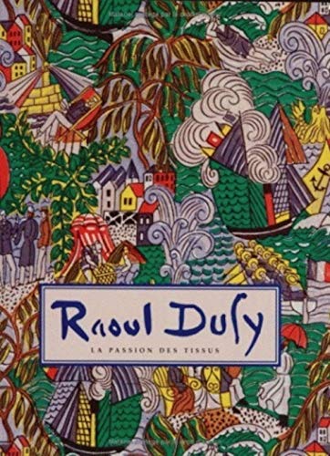 9782909863009: Raoul Dufy: La passion des tissus