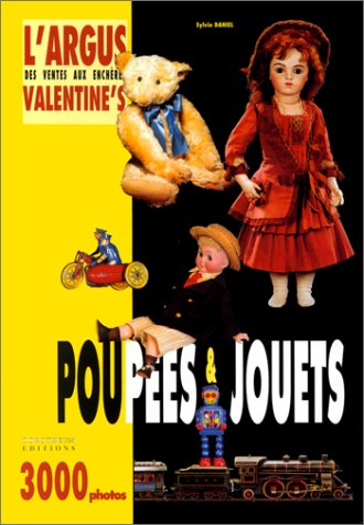 L'argus des ventes aux enchères Valentine's. L'édition poupées & jouets 2000-2001