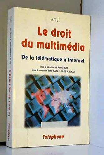Beispielbild fr Le droit du multimdia : De la tlmatique  Internet zum Verkauf von Ammareal