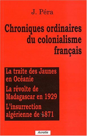 Stock image for Chroniques ordinaires du colonialisme franais for sale by LeLivreVert