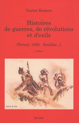 Imagen de archivo de Histoires De Guerres, De Revolutions Et D'Exils (Teruel, 1936 - Souillac.) a la venta por Gallix