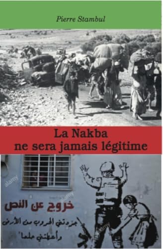Stock image for La Nakba ne sera jamais lgitime for sale by Les Kiosques