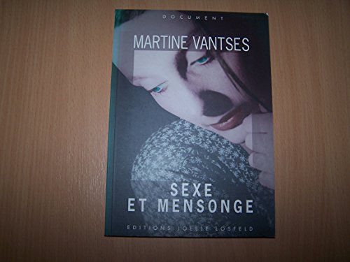 Stock image for Sexe et mensonge - Martine vantses for sale by Ammareal