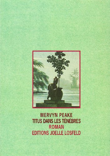 Titus dans les tÃ©nÃ¨bres (9782909906379) by Peake, Mervyn