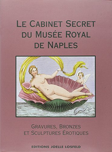 Beispielbild fr Cabinet secret su Muse Royal de Naples. Gravures, bronze et sculptures erotiques. zum Verkauf von FIRENZELIBRI SRL
