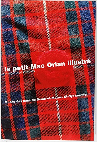 Stock image for Le petit Mac Orlan illustr : Dcouverte de Pierre Mac Orlan  travers les oeuvres et les documents conservs au Muse des pays de Seine-et- for sale by Ammareal