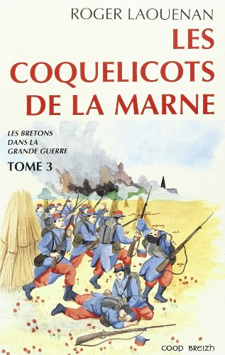 Stock image for Les Bretons dans la Grande Guerre, tome 3. Les coquelicots de la Marne for sale by medimops