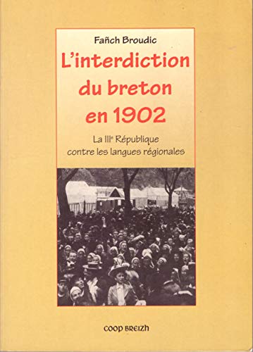 9782909924786: L'interdiction du breton en 1902 - la IIIe Rpublique contre les langues rgionales
