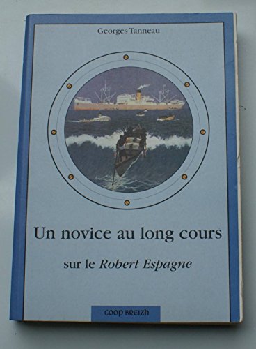 Beispielbild fr Un Novice au Long Cours Sur Le Robert Espagne zum Verkauf von Ammareal