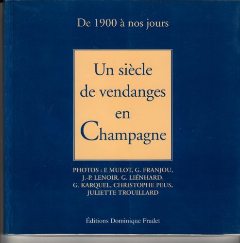 Beispielbild fr Un Siecle de Vendanges en Champagne zum Verkauf von medimops