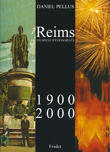 9782909952093: Reims 1900-2000 un siecle d'evenements: UN SIECLE D'VNEMENTS