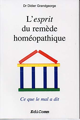 Beispielbild fr L'esprit du remde homopathique : Ce que le mal a dit zum Verkauf von medimops