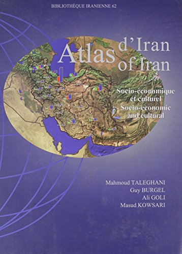 Atlas of Iran: Socio-economic and cultural - Atlas d'Iran: Socio-economique et culturel (BibliothÃ¨que Iranienne) (French Edition) (9782909961385) by Burgel, G