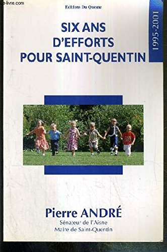 Stock image for Six ans d'effort pour Saint-Quentin for sale by A TOUT LIVRE