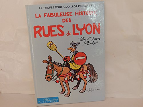 Imagen de archivo de LA FABULEUSE HISTOIRE DES RUES DE LYON. Tome 1 a la venta por medimops