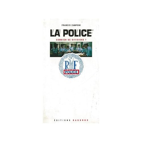 Beispielbild fr La police: Combien de divisions ?, dossier-enquête [Paperback] Zamponi, Francis zum Verkauf von LIVREAUTRESORSAS