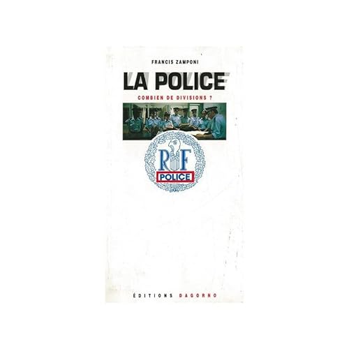 Stock image for La police: Combien de divisions ?, dossier-enquête [Paperback] Zamponi, Francis for sale by LIVREAUTRESORSAS