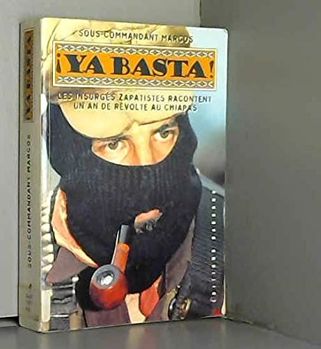 Stock image for I ya basta ! / les insurges zapatistes racontent un an de revolte au chiapas for sale by medimops