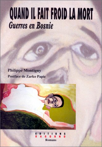 Stock image for Quand il fait froid la mort: Guerres en Bosnie : roman (French Edition) for sale by My Dead Aunt's Books