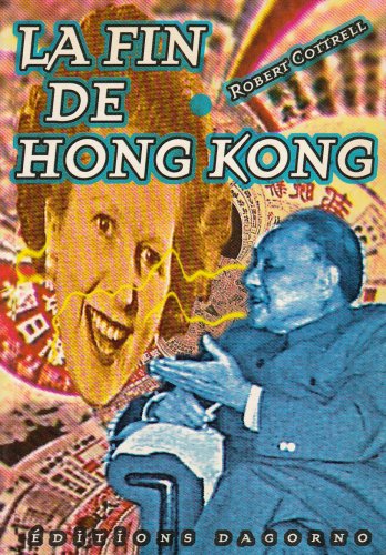 Beispielbild fr La fin de Hong Kong: La diplomatie secrte d'une reddition impriale zum Verkauf von medimops