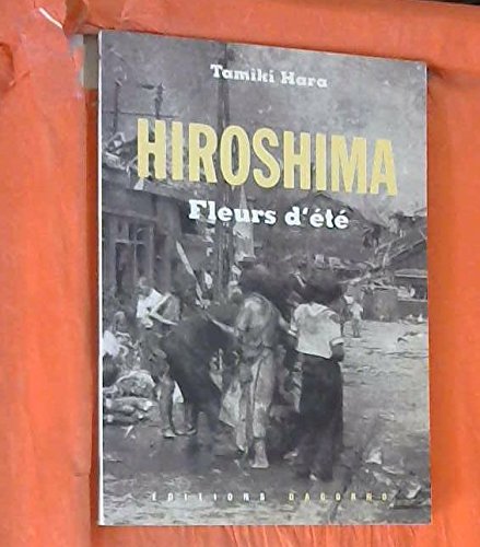 Hiroshima: Fleurs d'Ã©tÃ© : rÃ©cits (9782910019297) by Hara, Tamiki